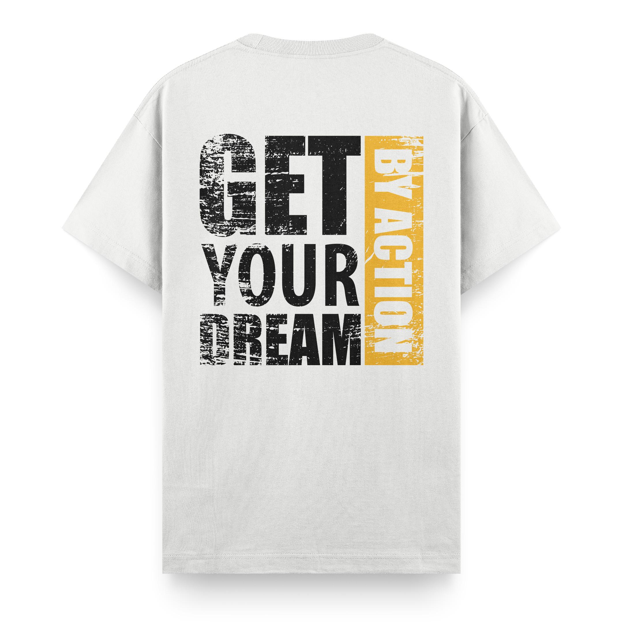 Get%20Your%20Dream%20By%20Action%20Regular%20T-shirt