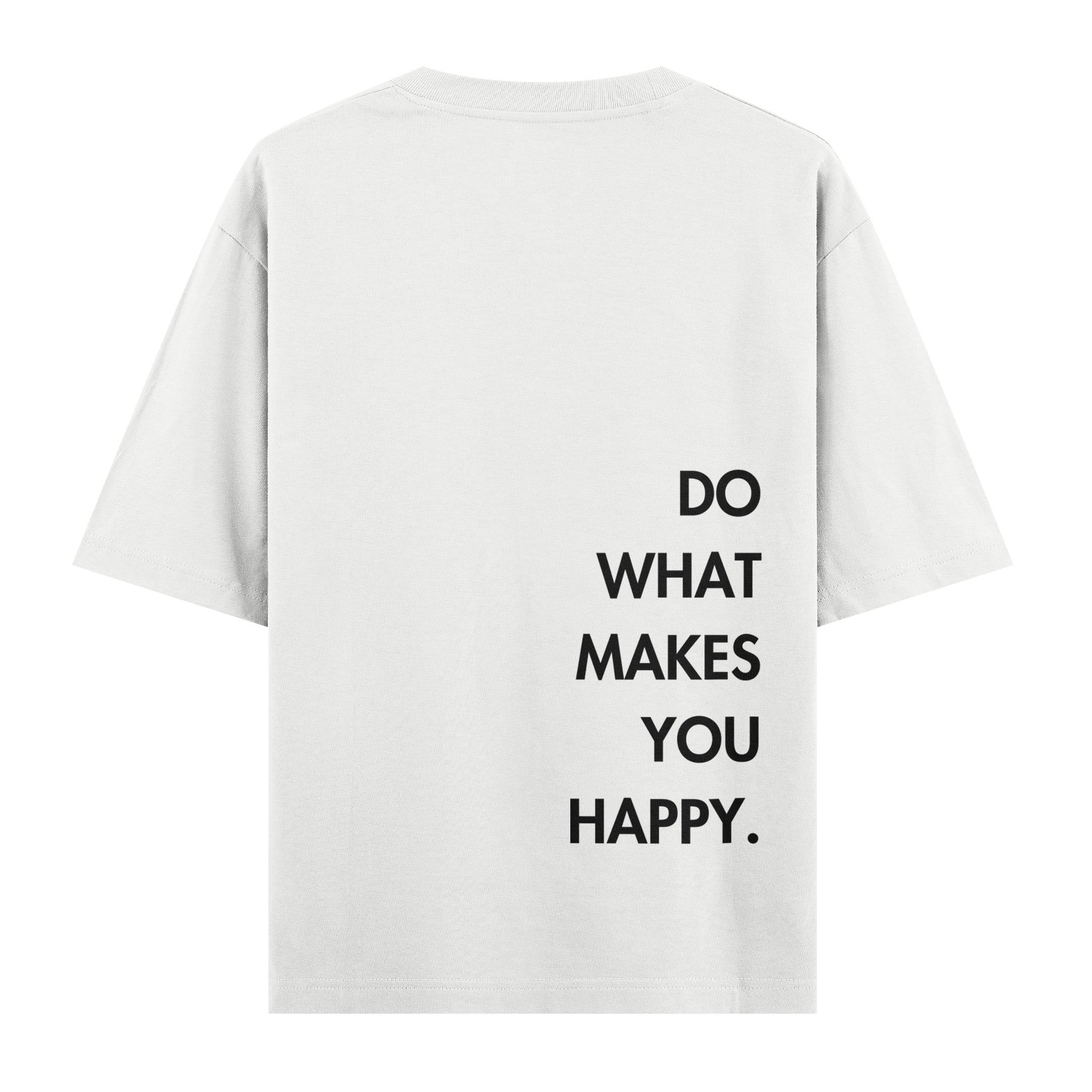 Do%20What%20Makes%20You%20Happy%20-%20Oversize%20T-shirt