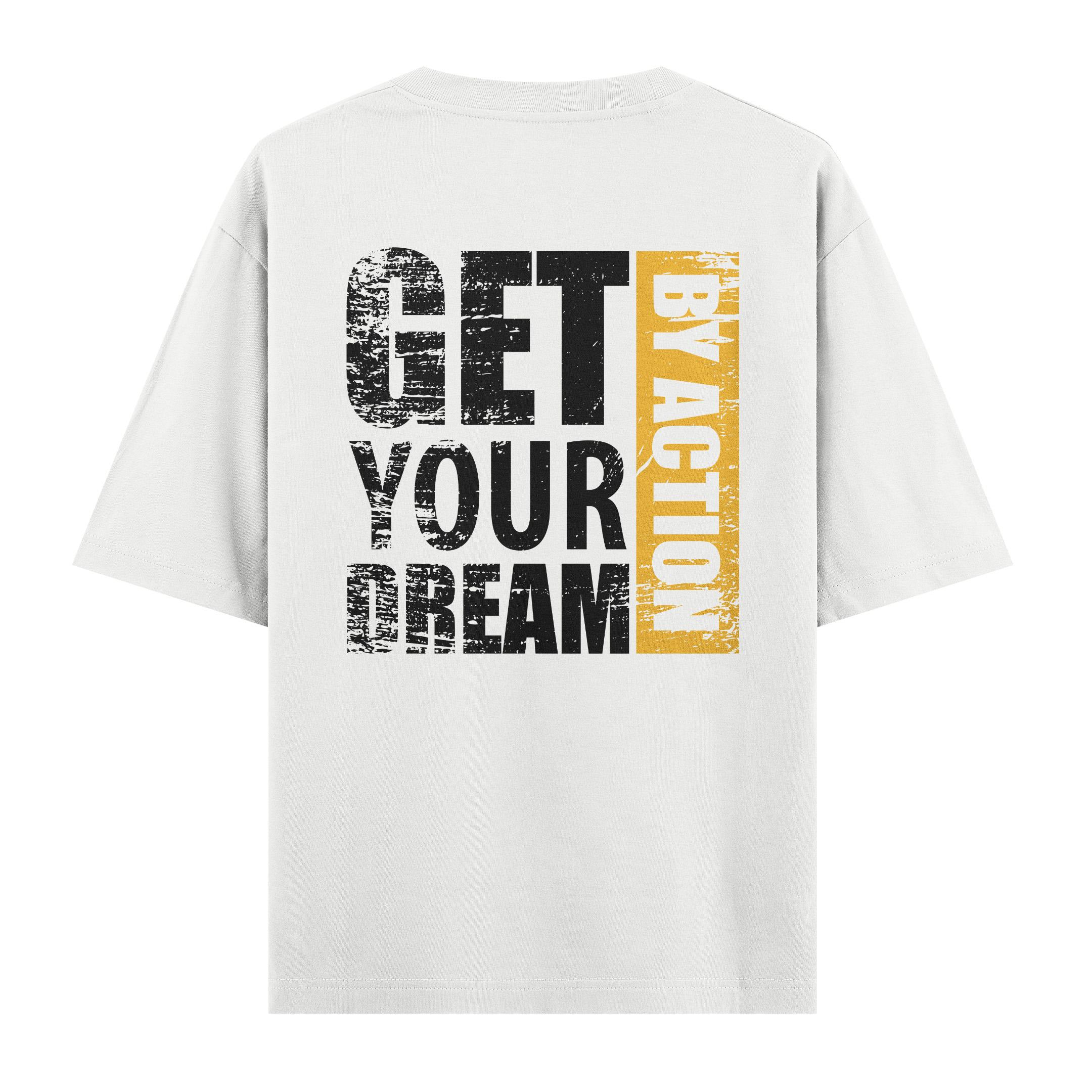 Get%20Your%20Dream%20By%20Action%20-%20Oversize%20T-shirt