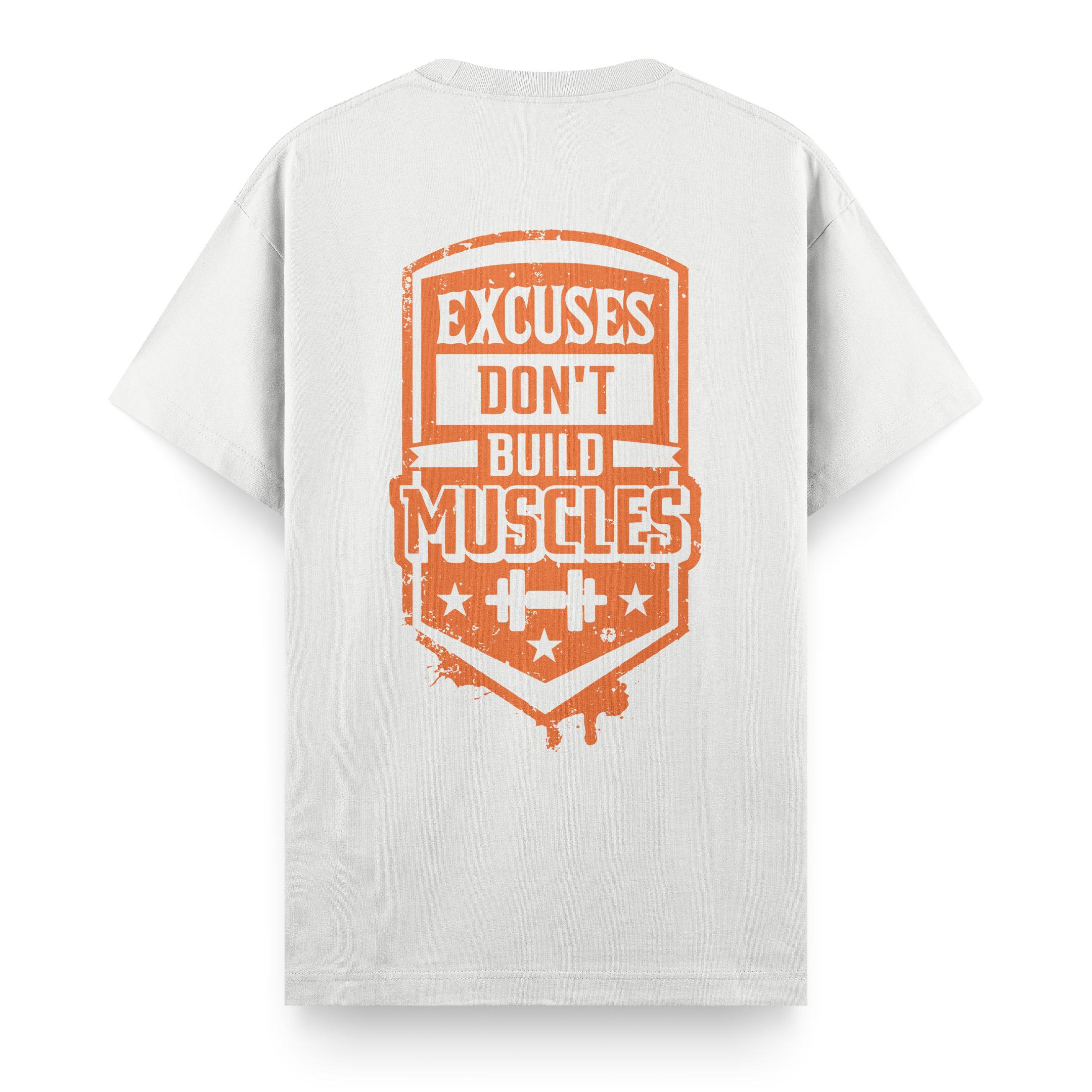 Excuses%20Don’t%20Build%20Muscles%20Regular%20T-shirt