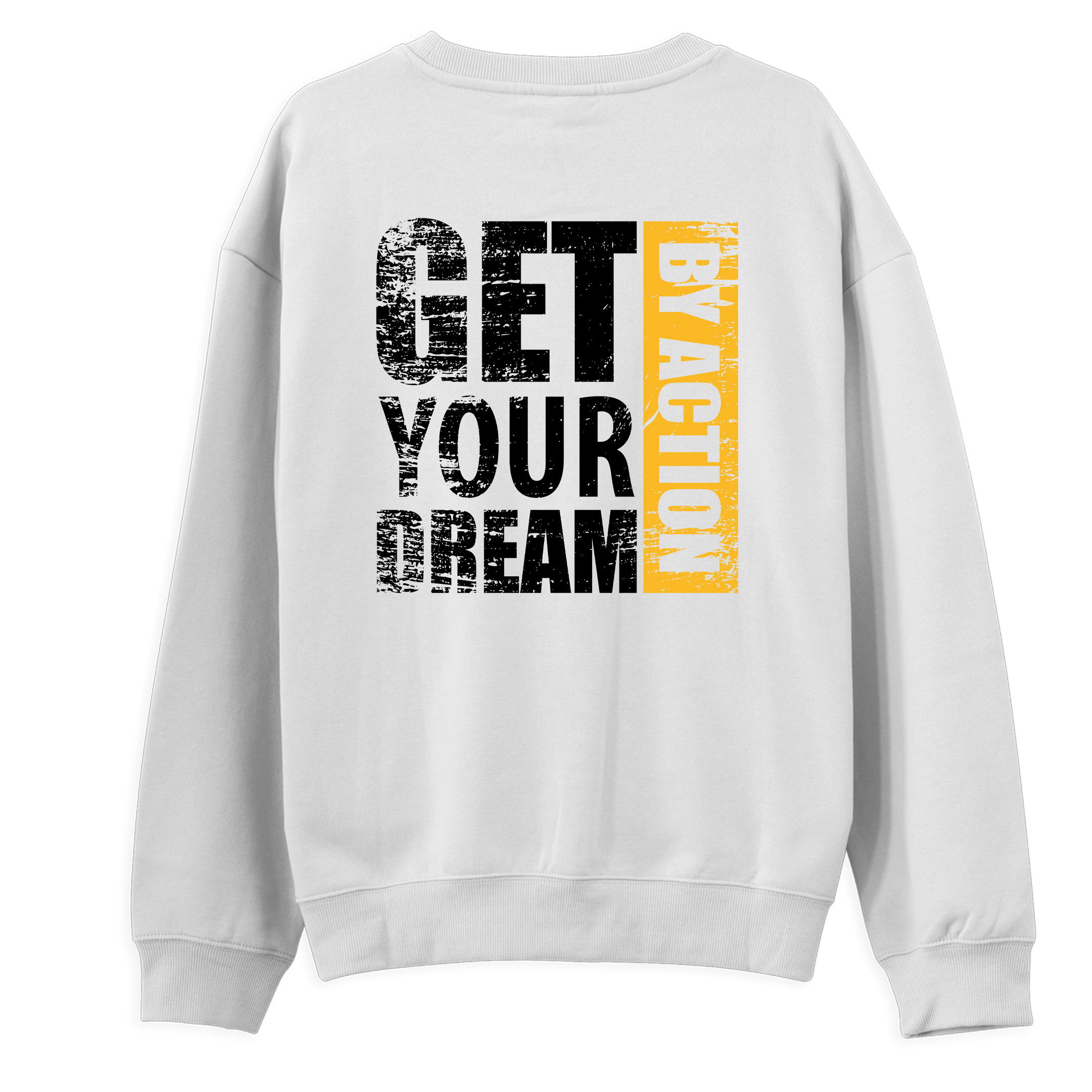 Get%20Your%20Dream%20By%20Action%20-%20Regular%20Sweatshirt