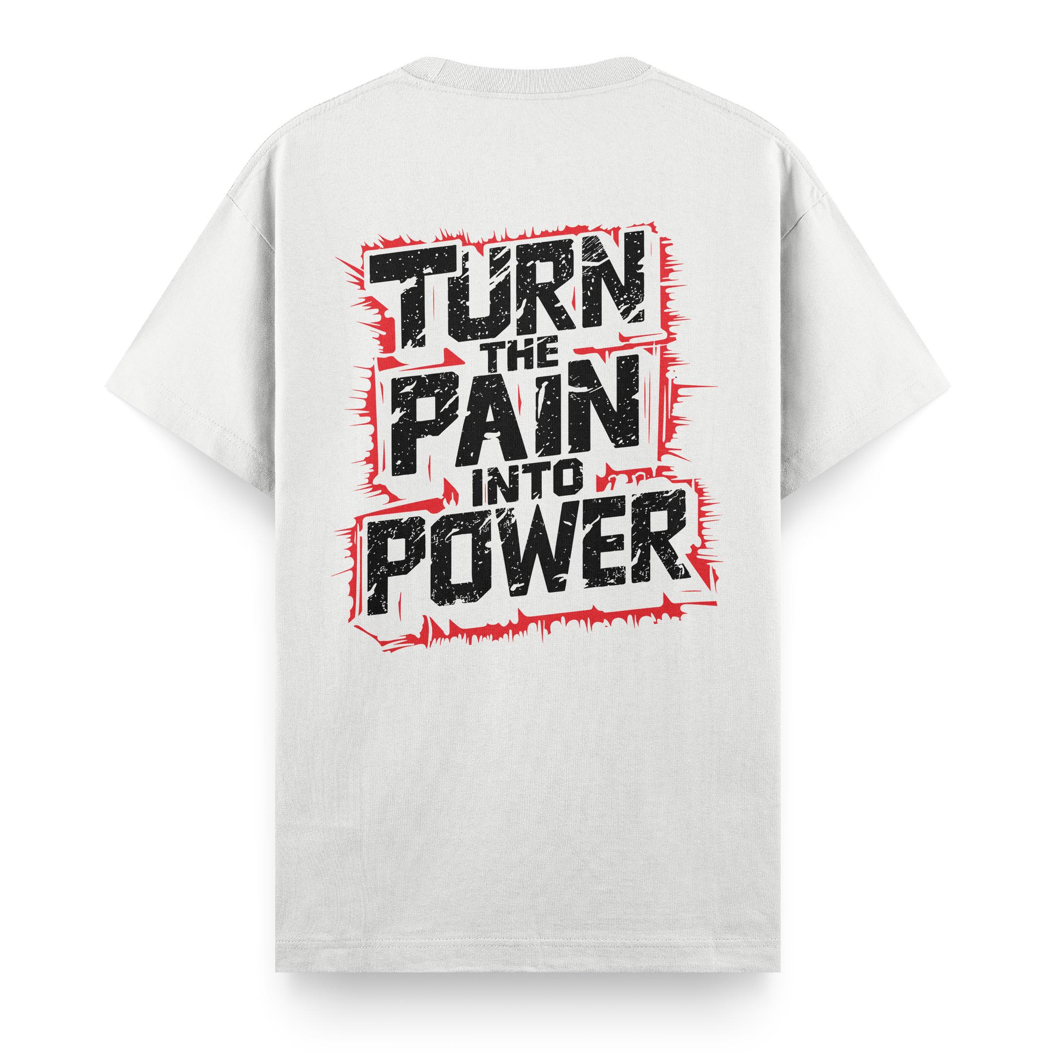 Turn%20The%20Pain%20Into%20Power%20-%20Regular%20T-shirt%20Beyaz