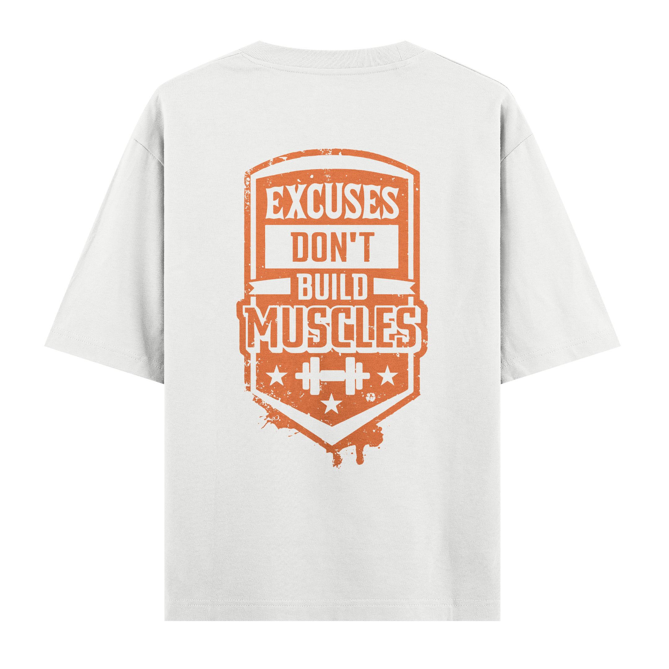 Excuses%20Dont%20Build%20Muscles%20-%20Oversize%20T-shirt