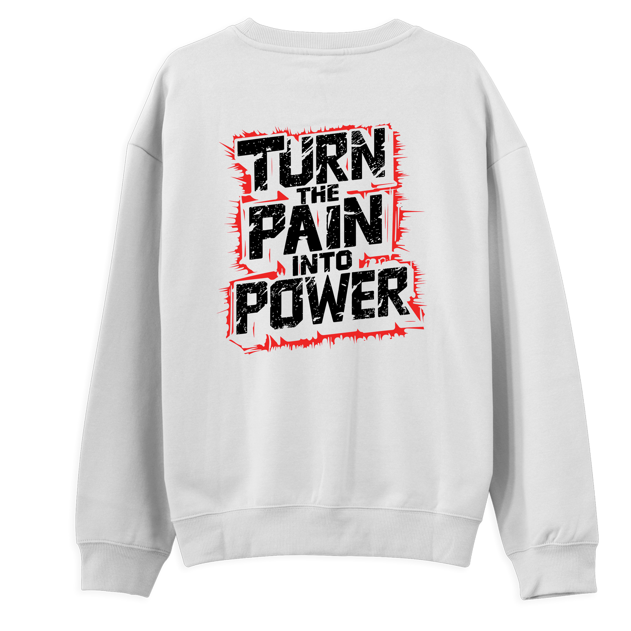 Turn%20The%20Pain%20Into%20Power%20-%20Regular%20Sweatshirt%20Beyaz