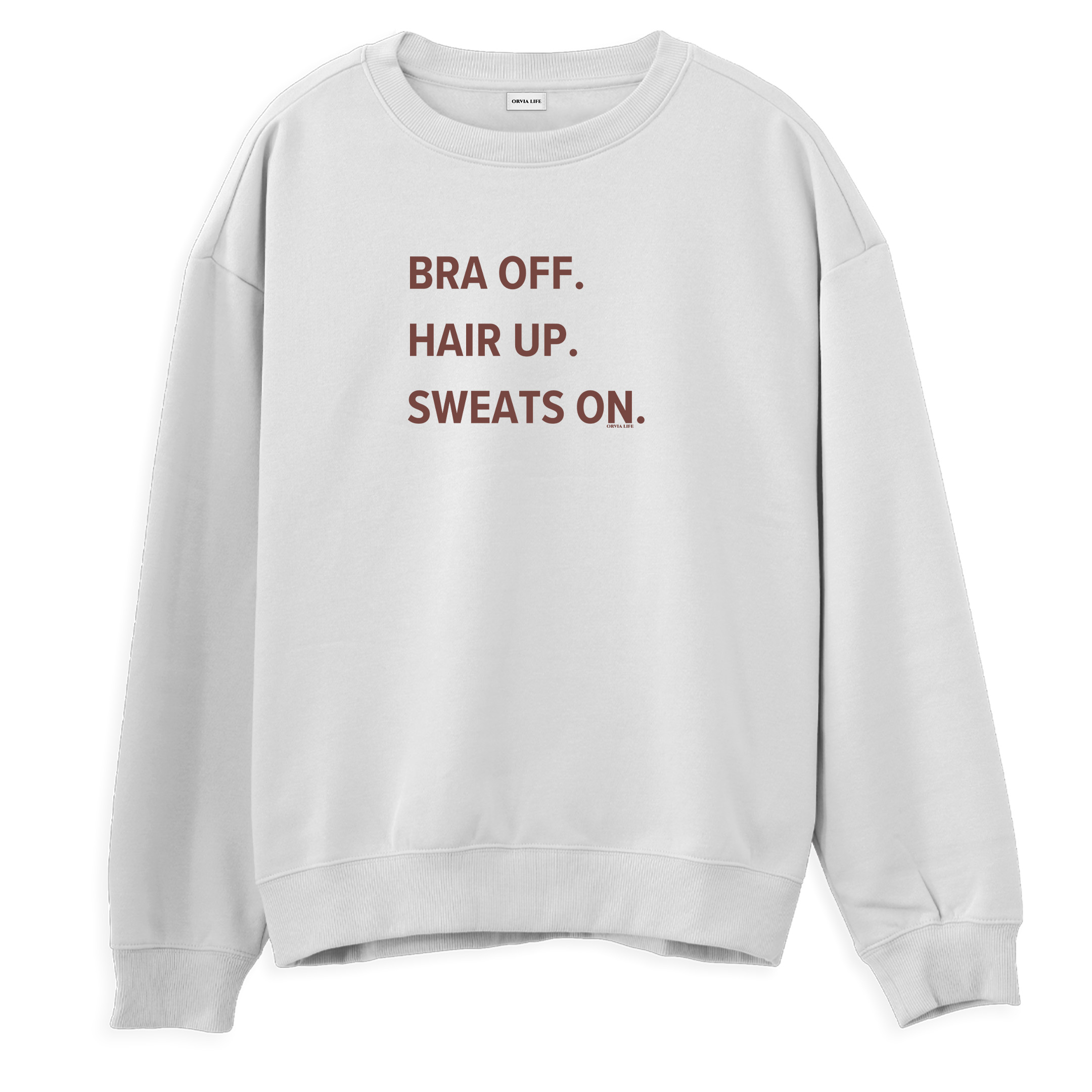 Bra%20Off%20Hair%20Up%20Sweats%20On%20-%20Regular%20Sweatshirt