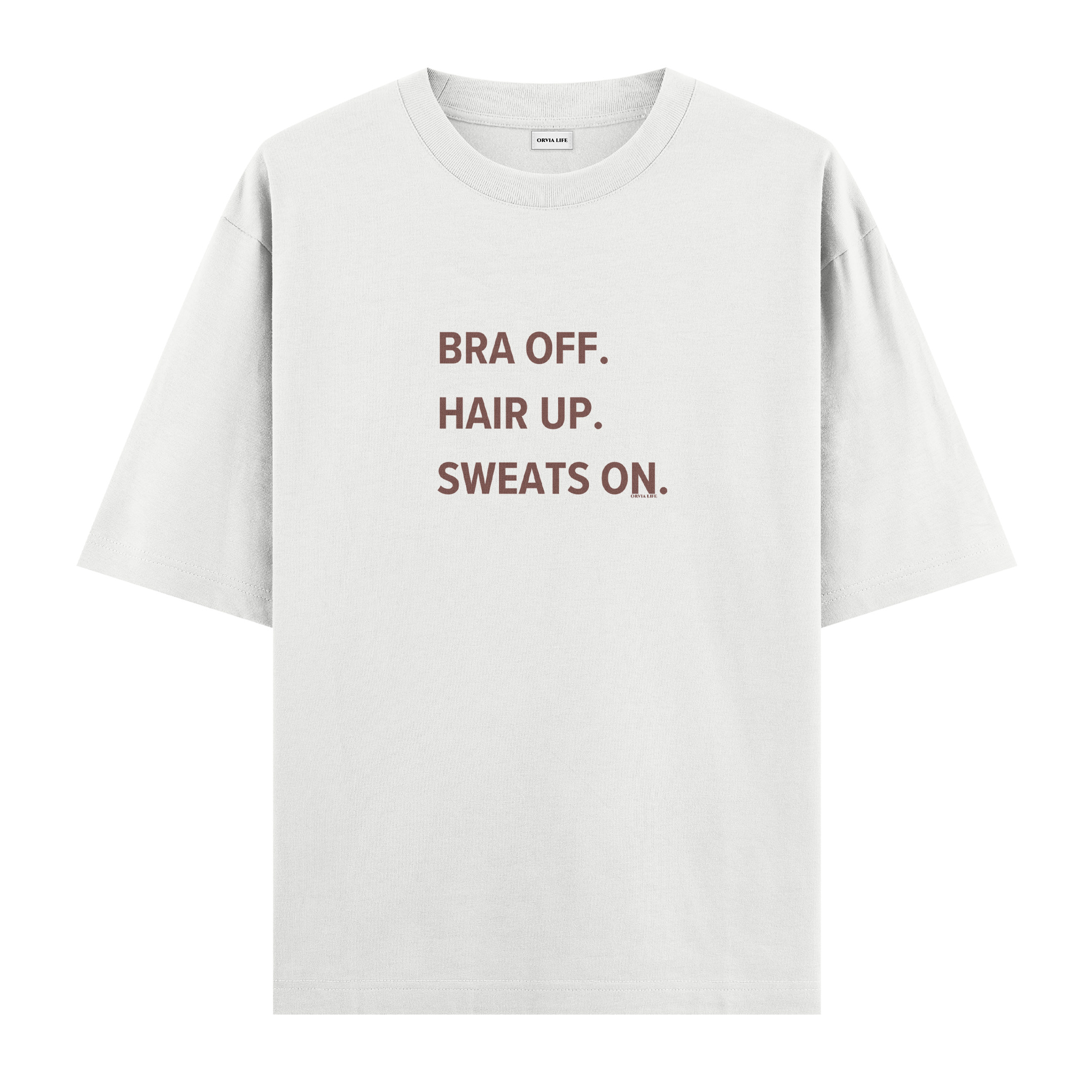 Bra%20Off%20Hair%20Up%20Sweats%20On%20-%20Oversize%20T-shirt