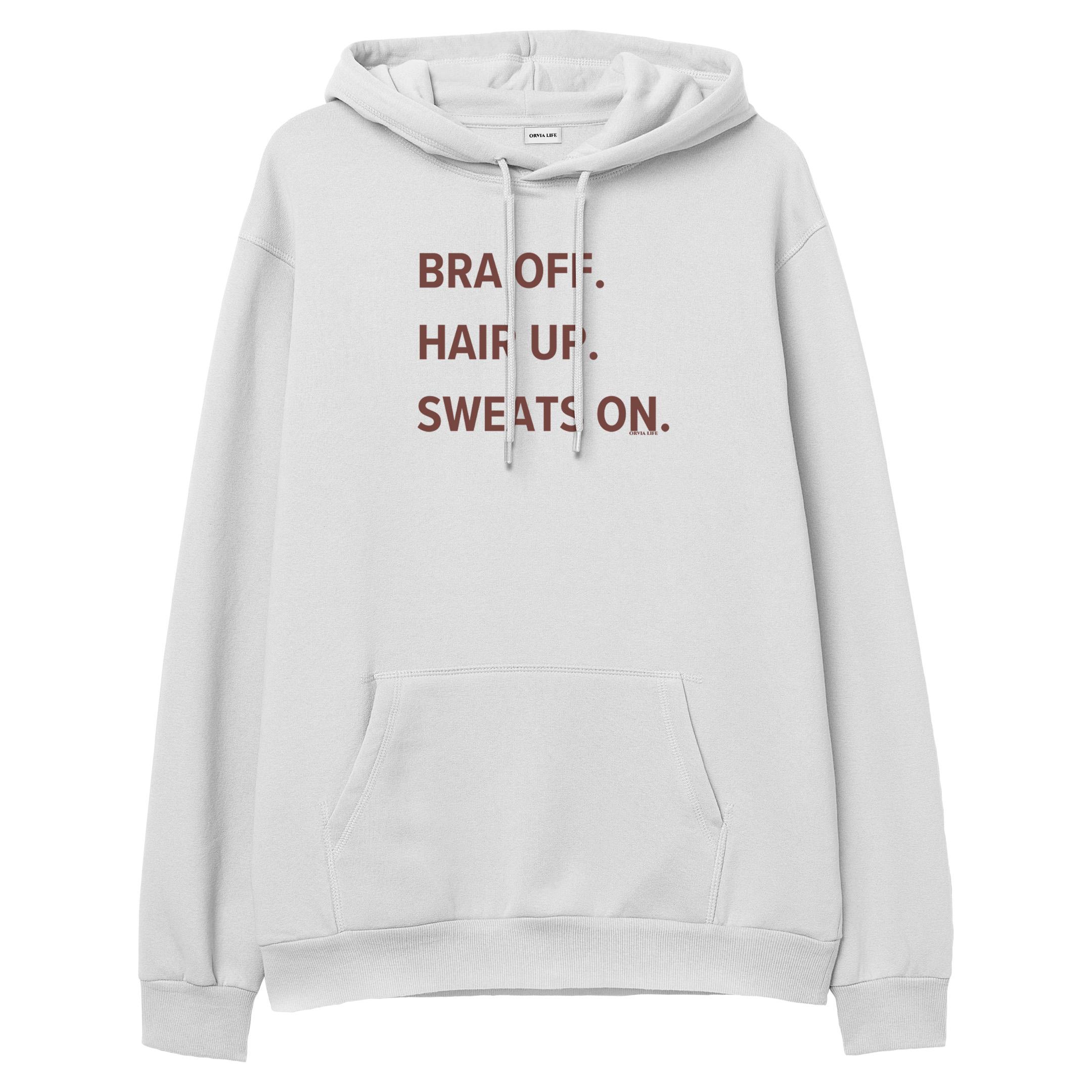 Bra%20Off%20Hair%20Up%20Sweats%20On%20-%20Hoodie