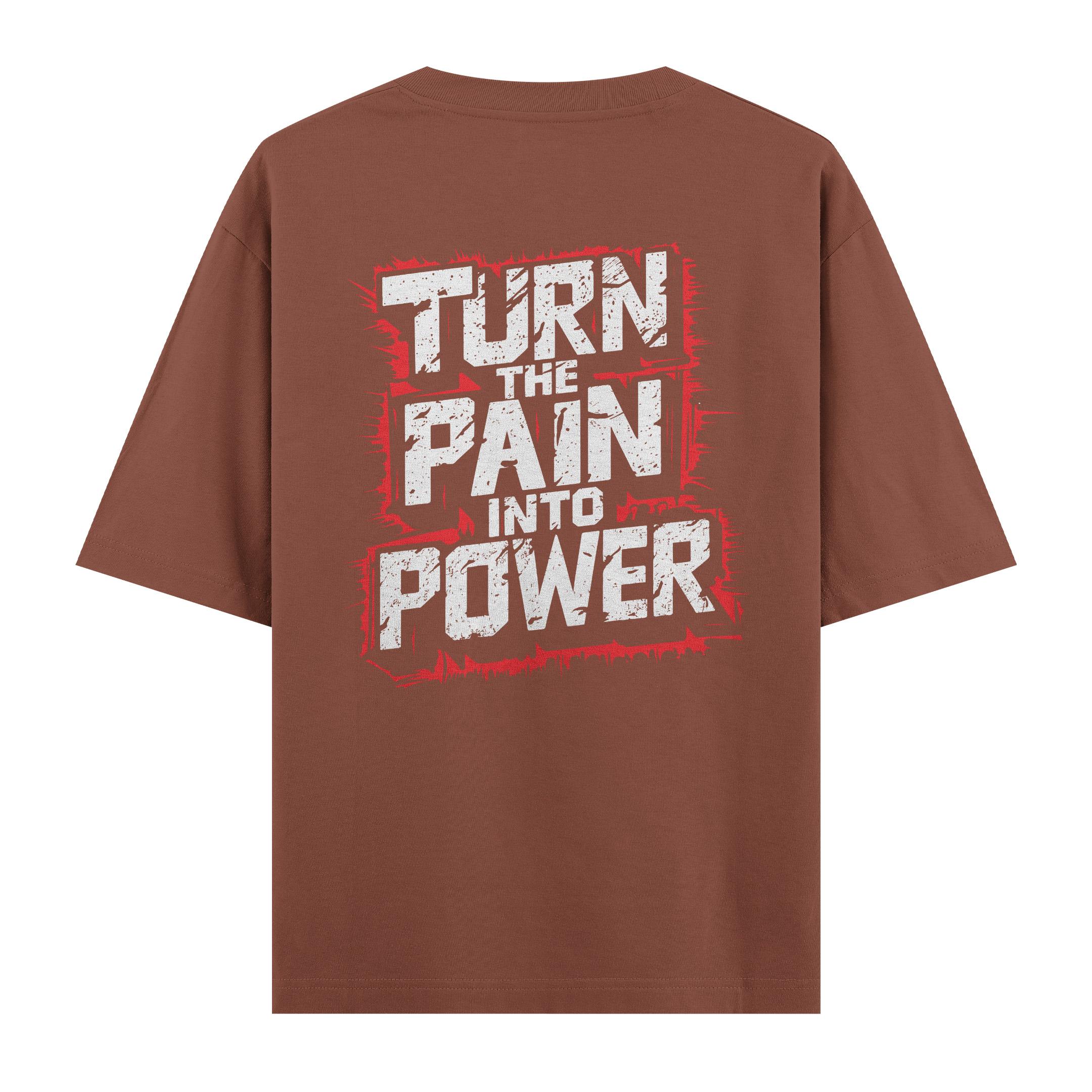 Turn%20The%20Pain%20Into%20Power%20-%20Oversize%20T-shirt%20Kahverengi