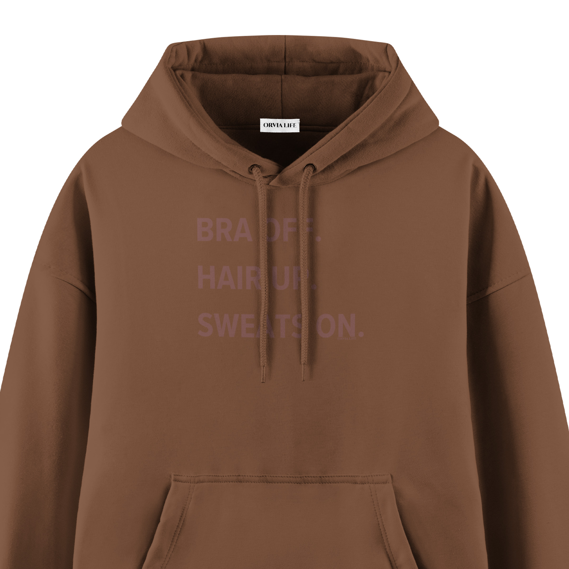 Bra%20Off%20Hair%20Up%20Sweats%20On%20-%20Premium%20Oversize%20Hoodie%20Kahverengi