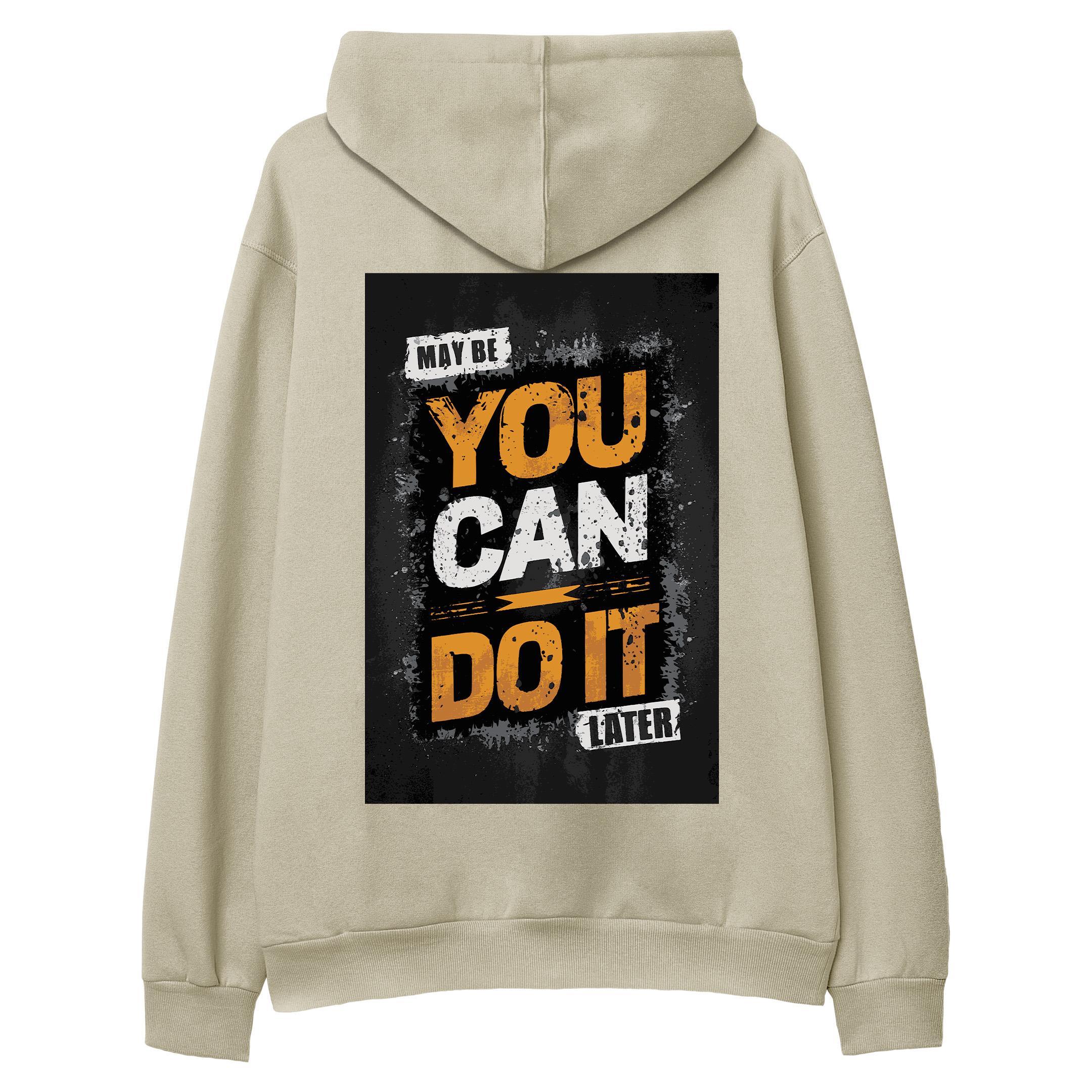 Maybe%20You%20Can%20Do%20It%20Later%20-%20Hoodie%20Krem