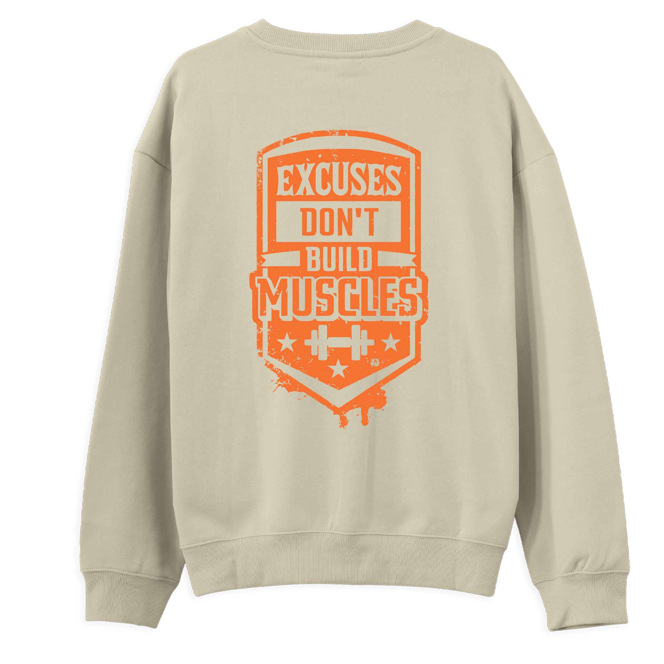 Excuses%20Don’t%20Build%20Muscles%20-%20Regular%20Sweatshirt%20Krem