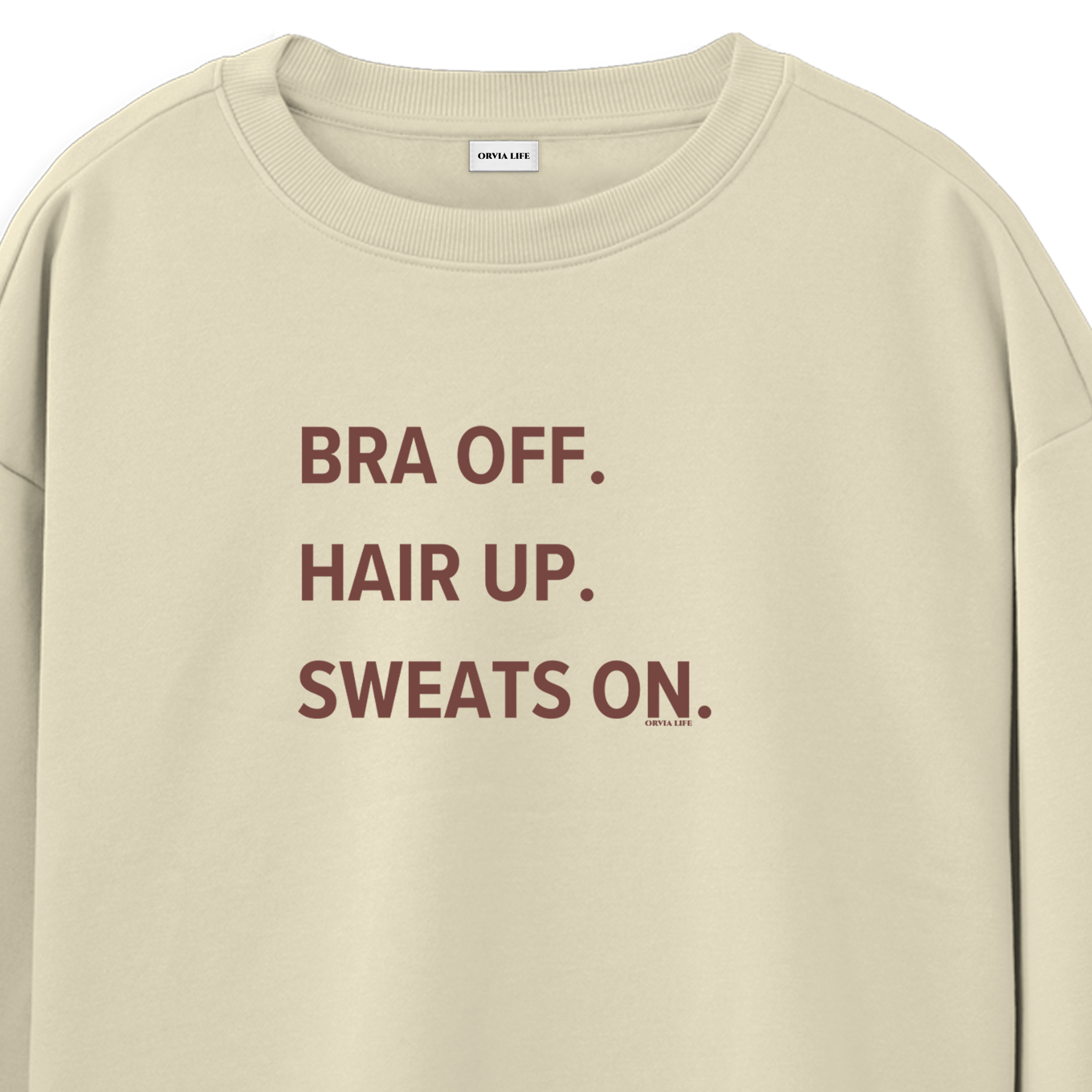 Bra%20Off%20Hair%20Up%20Sweats%20On%20-%20Regular%20Sweatshirt%20Krem