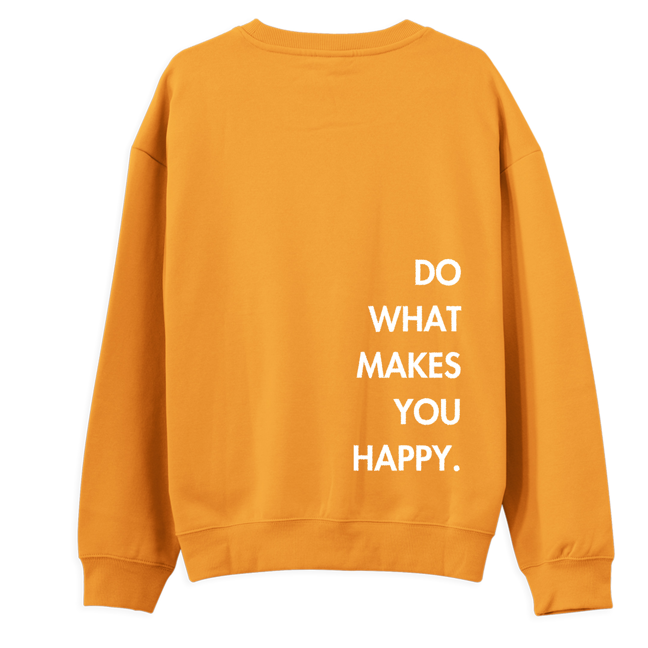 Do%20What%20Makes%20You%20Happy%20-%20Regular%20Sweatshirt%20Portakal