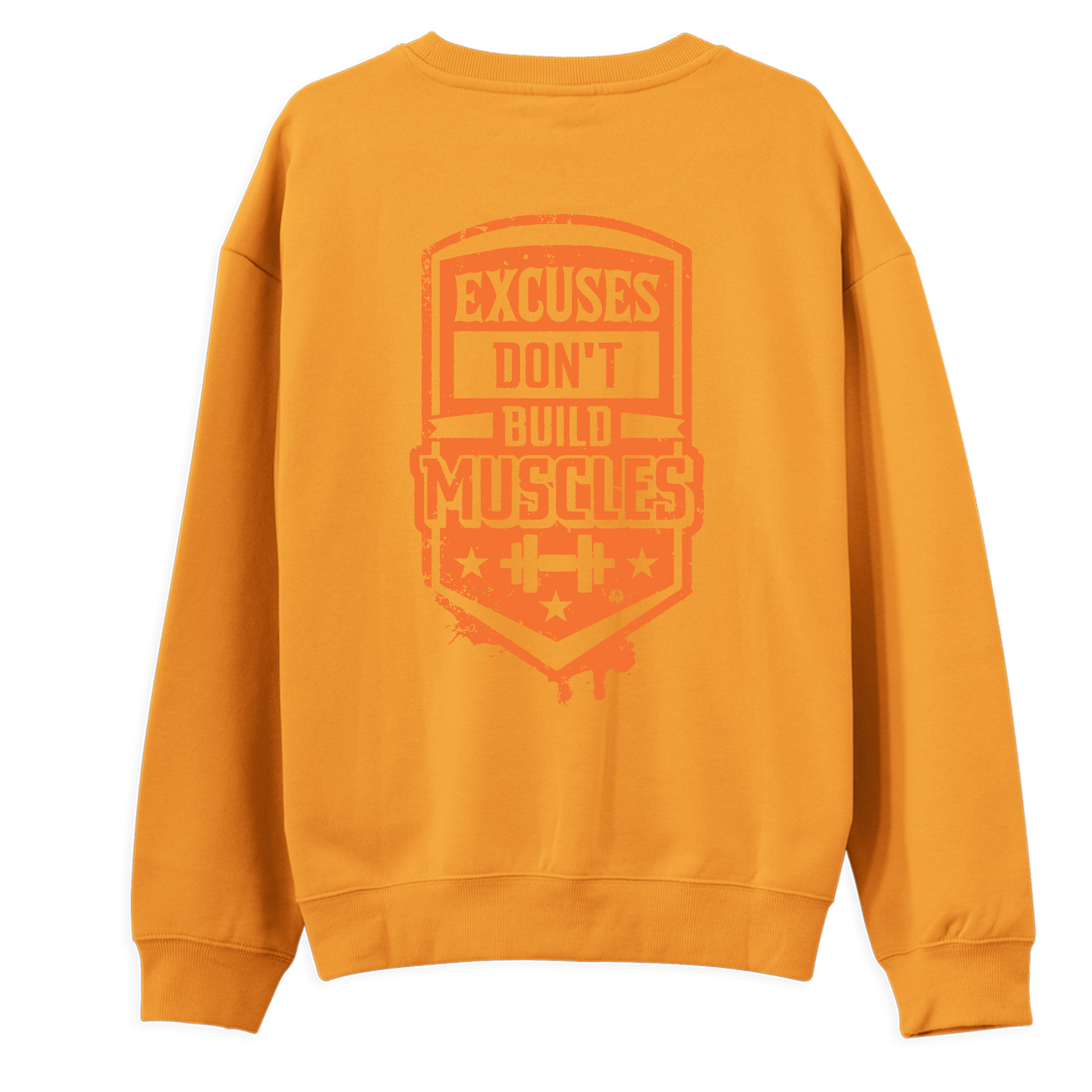 Excuses%20Don’t%20Build%20Muscles%20-%20Regular%20Sweatshirt%20Portakal