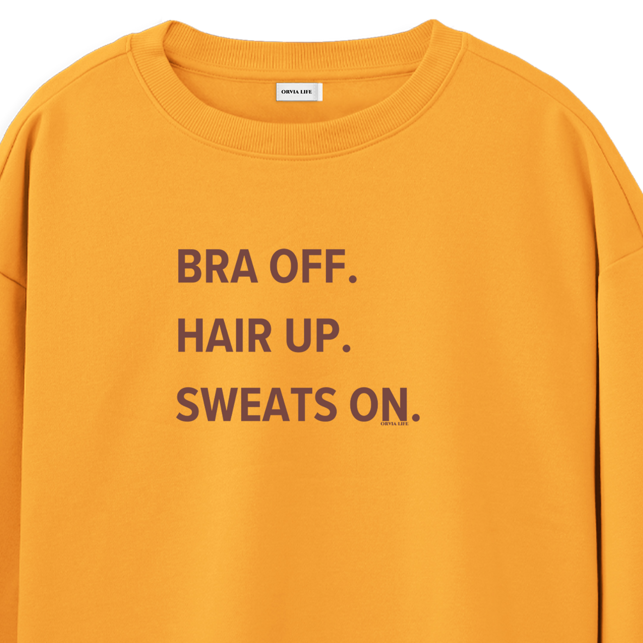 Bra%20Off%20Hair%20Up%20Sweats%20On%20-%20Regular%20Sweatshirt%20Portakal