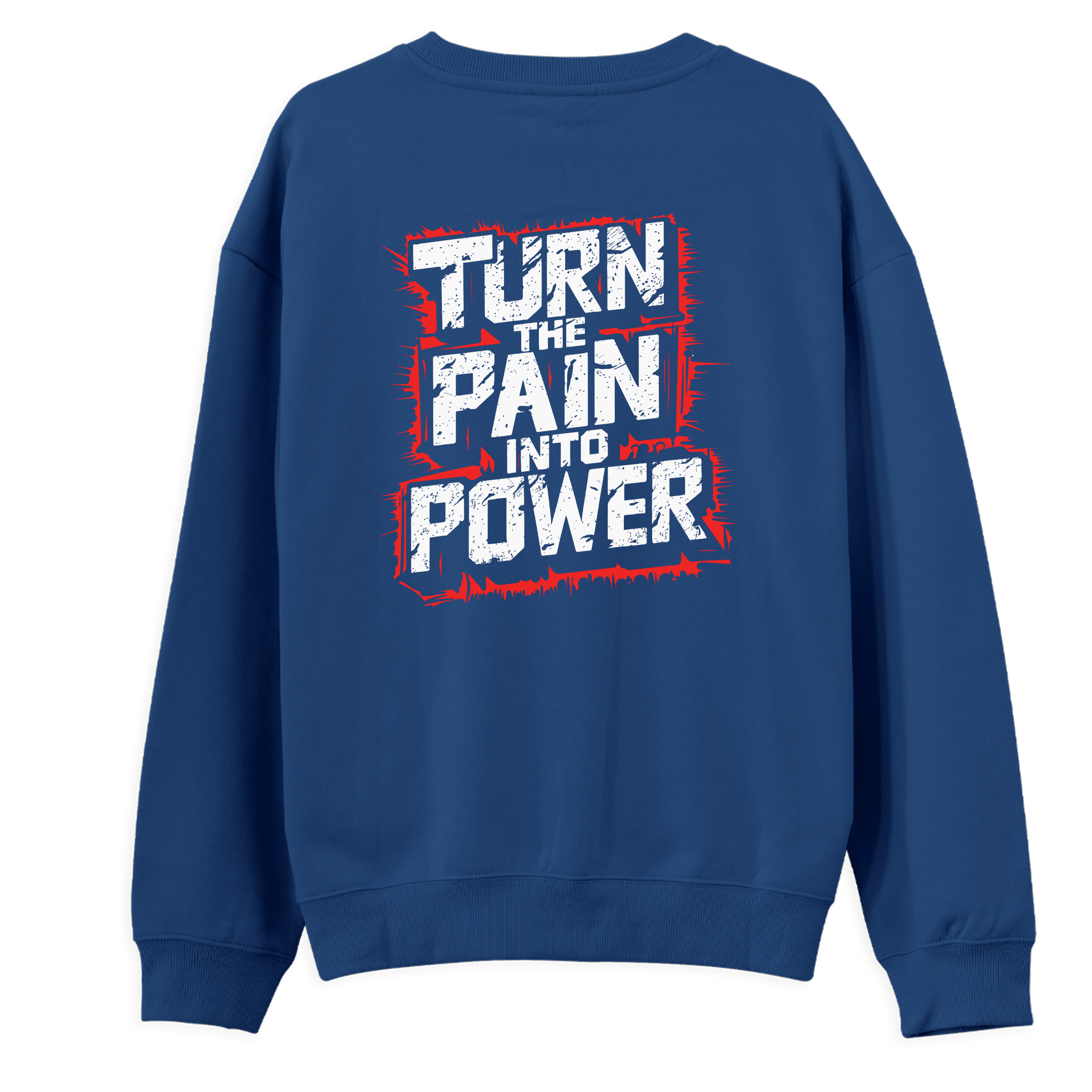 Turn%20The%20Pain%20Into%20Power%20-%20Regular%20Sweatshirt%20Royal%20Mavi