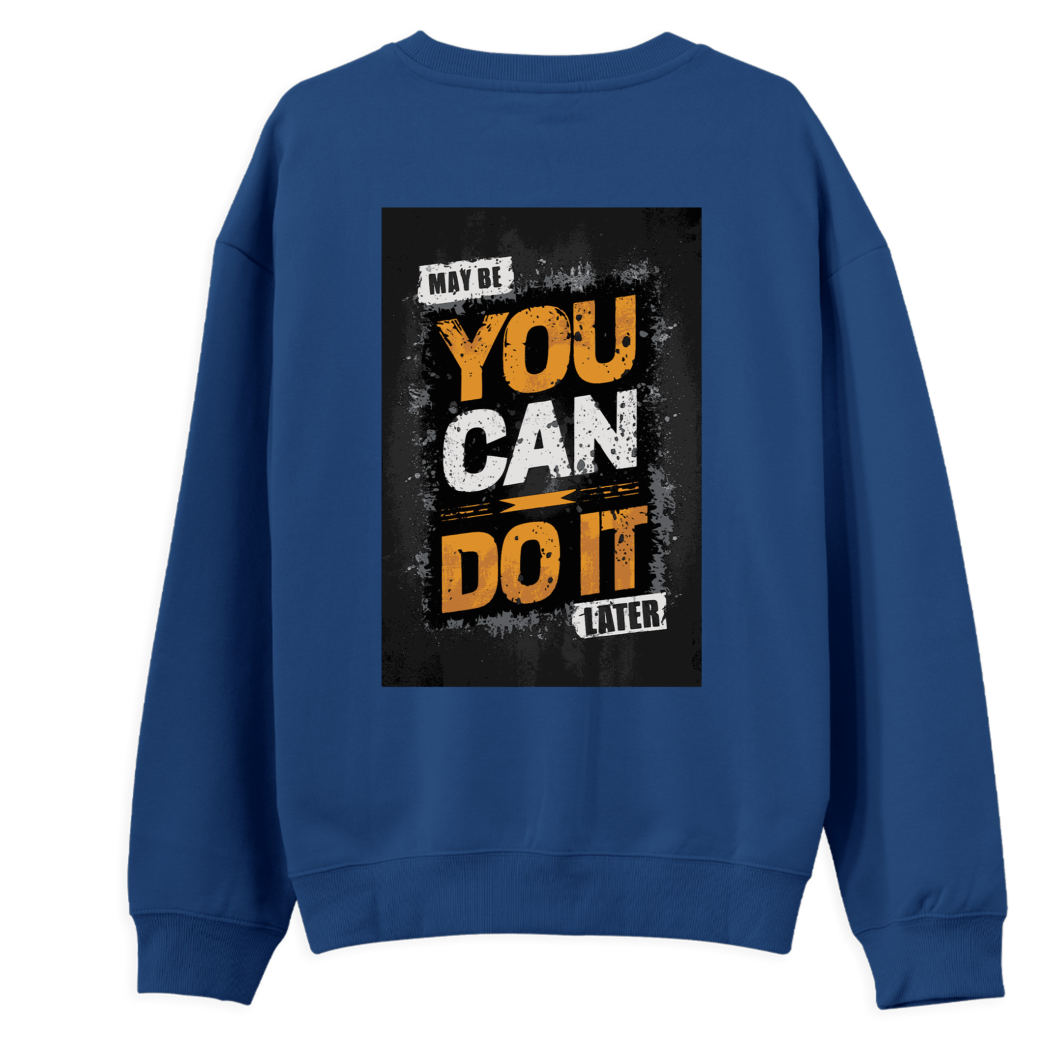 Maybe%20You%20Can%20Do%20It%20Later%20-%20Regular%20Sweatshirt%20Royal%20Mavi