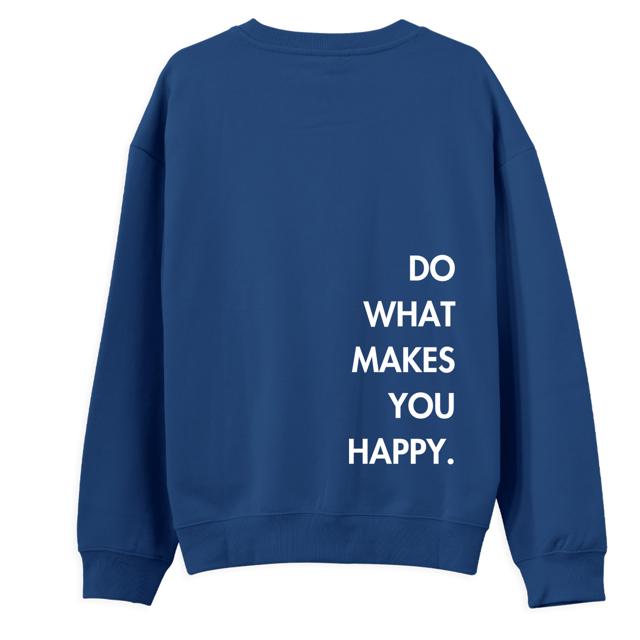 Do%20What%20Makes%20You%20Happy%20-%20Regular%20Sweatshirt%20Royal%20Mavi