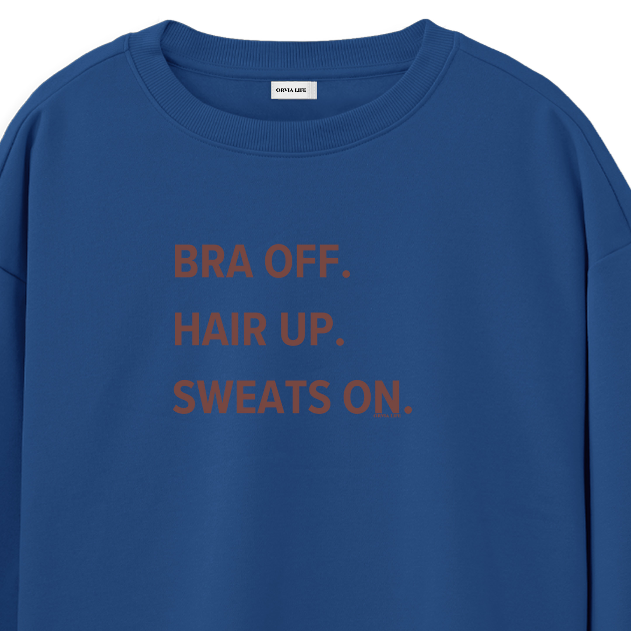 Bra%20Off%20Hair%20Up%20Sweats%20On%20-%20Regular%20Sweatshirt%20Royal%20Mavi