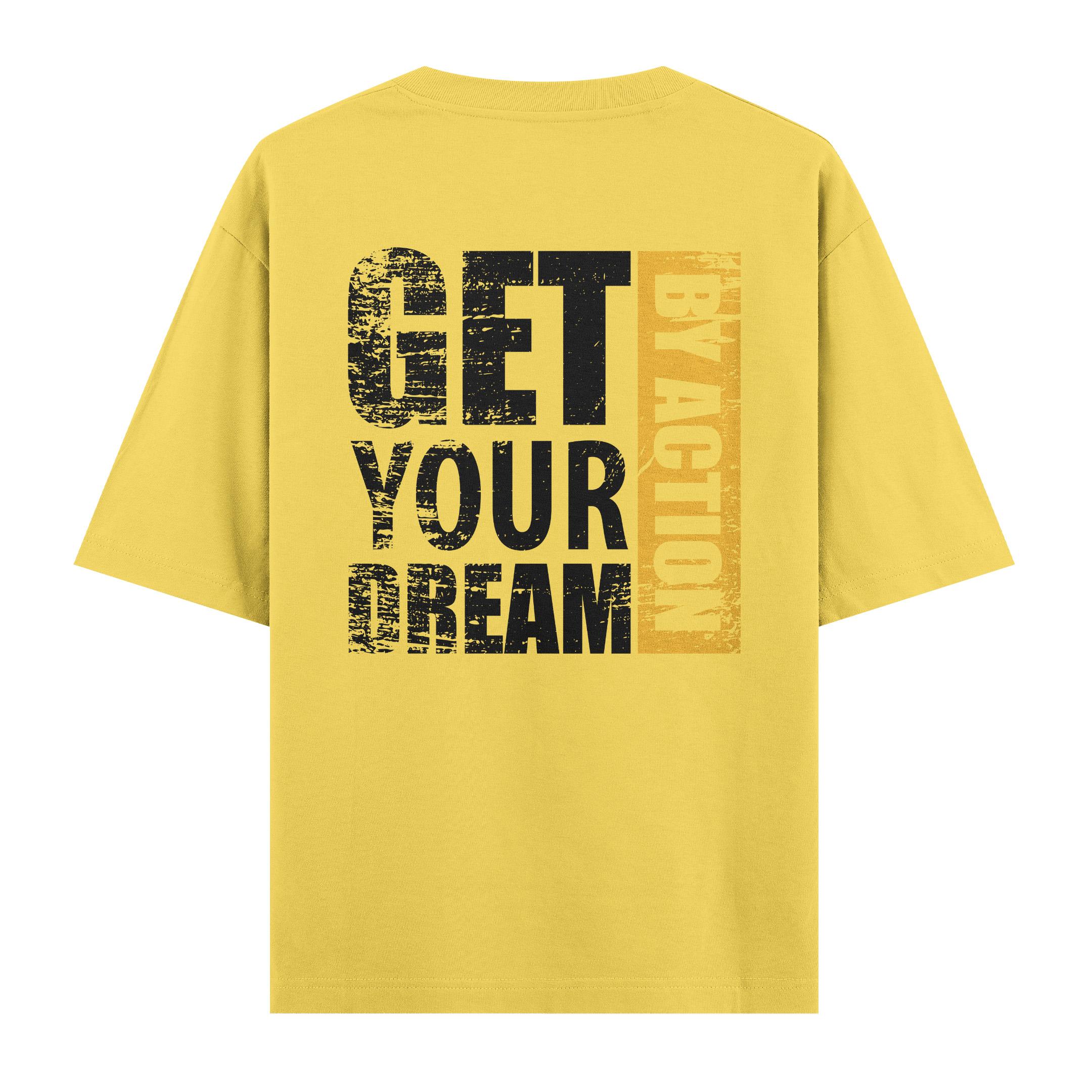 Get%20Your%20Dream%20By%20Action%20-%20Oversize%20T-shirt%20Sarı