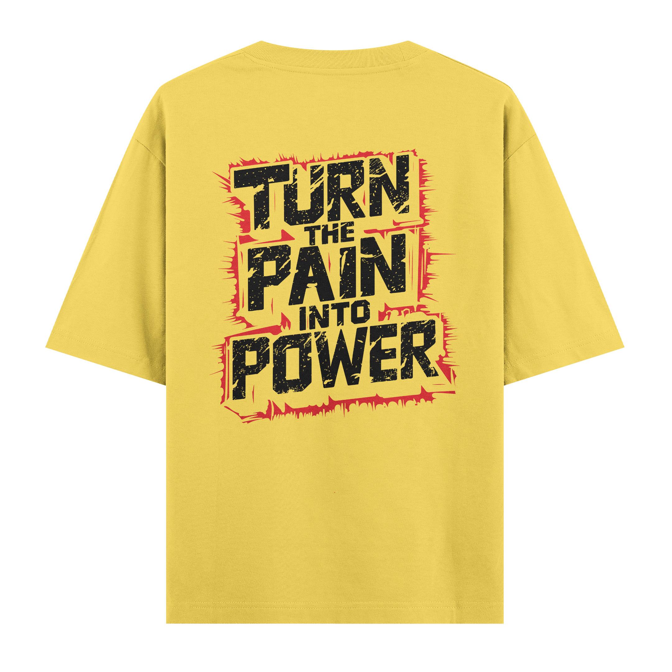 Turn%20The%20Pain%20Into%20Power%20-%20Oversize%20T-shirt%20Sarı