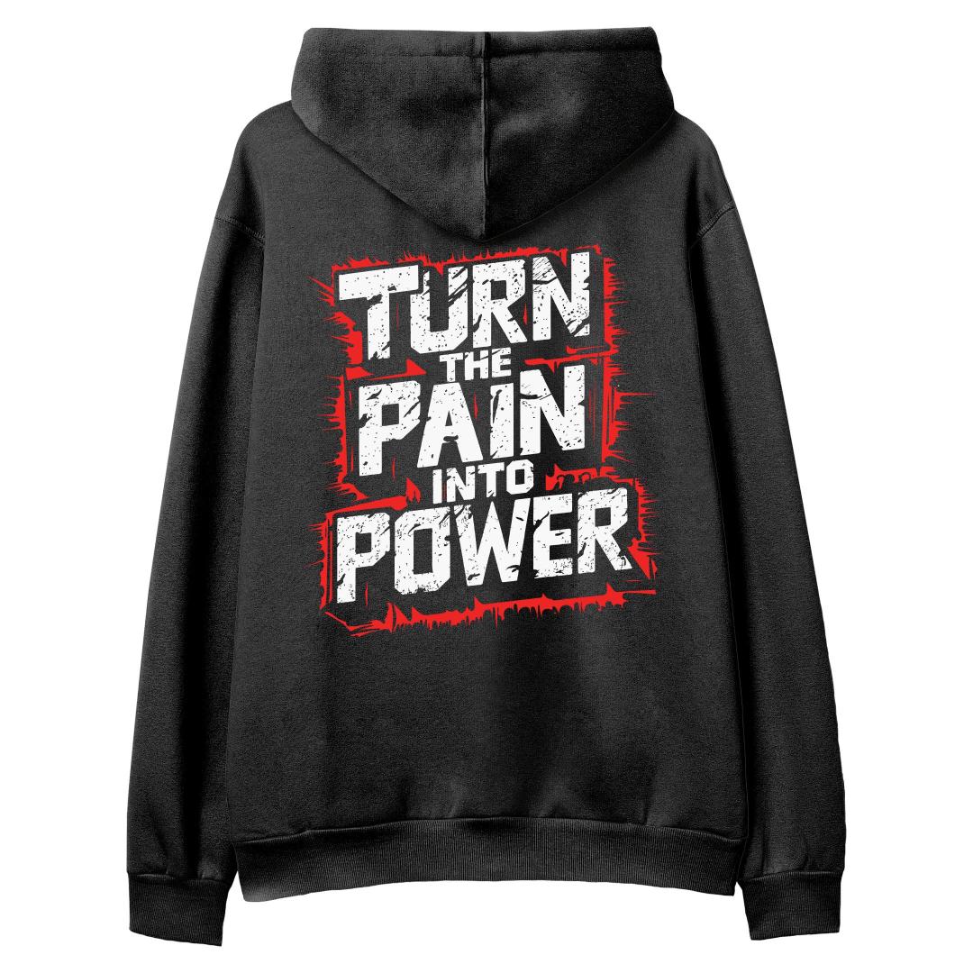 Turn%20The%20Pain%20Into%20Power%20-%20Hoodie