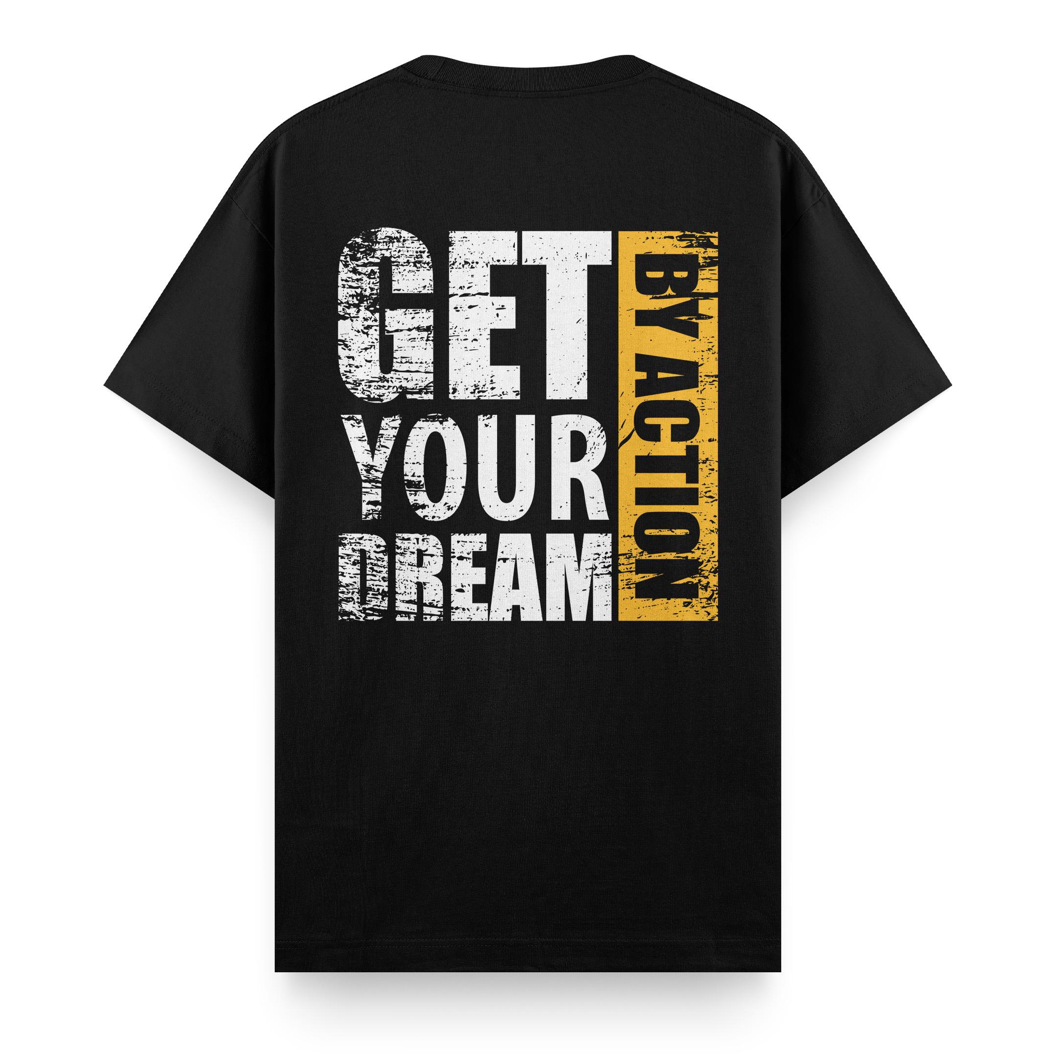 Get%20Your%20Dream%20By%20Action%20-%20Regular%20T-shirt%20Siyah