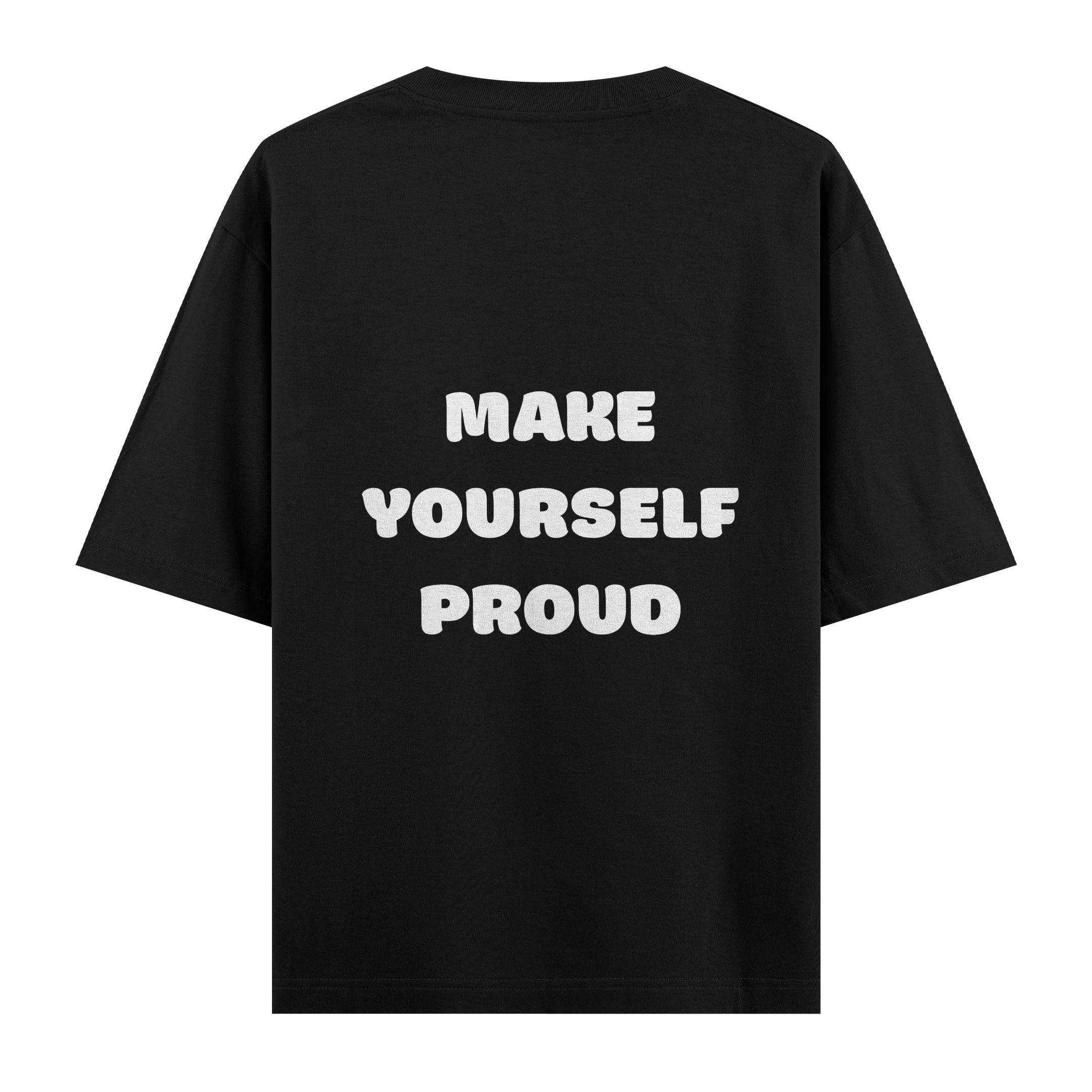 Make%20Yourself%20Proud%20%20-%20Oversize%20T-shirt%20Siyah