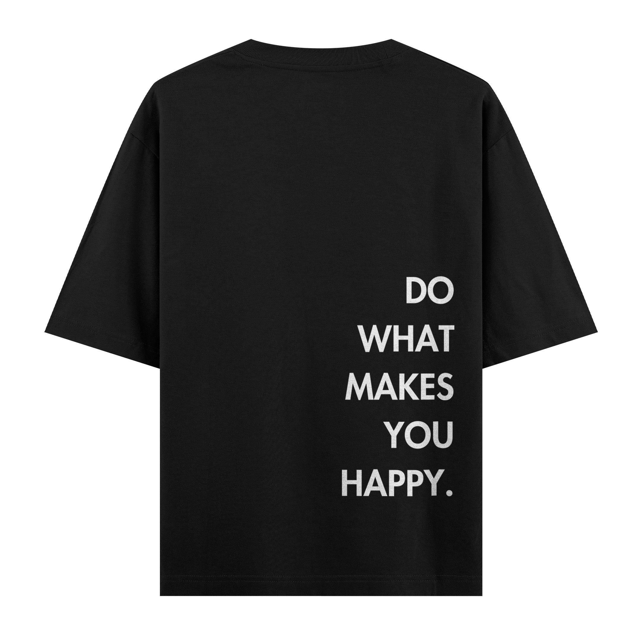 Do%20What%20Makes%20You%20Happy%20-%20Oversize%20T-shirt%20Siyah