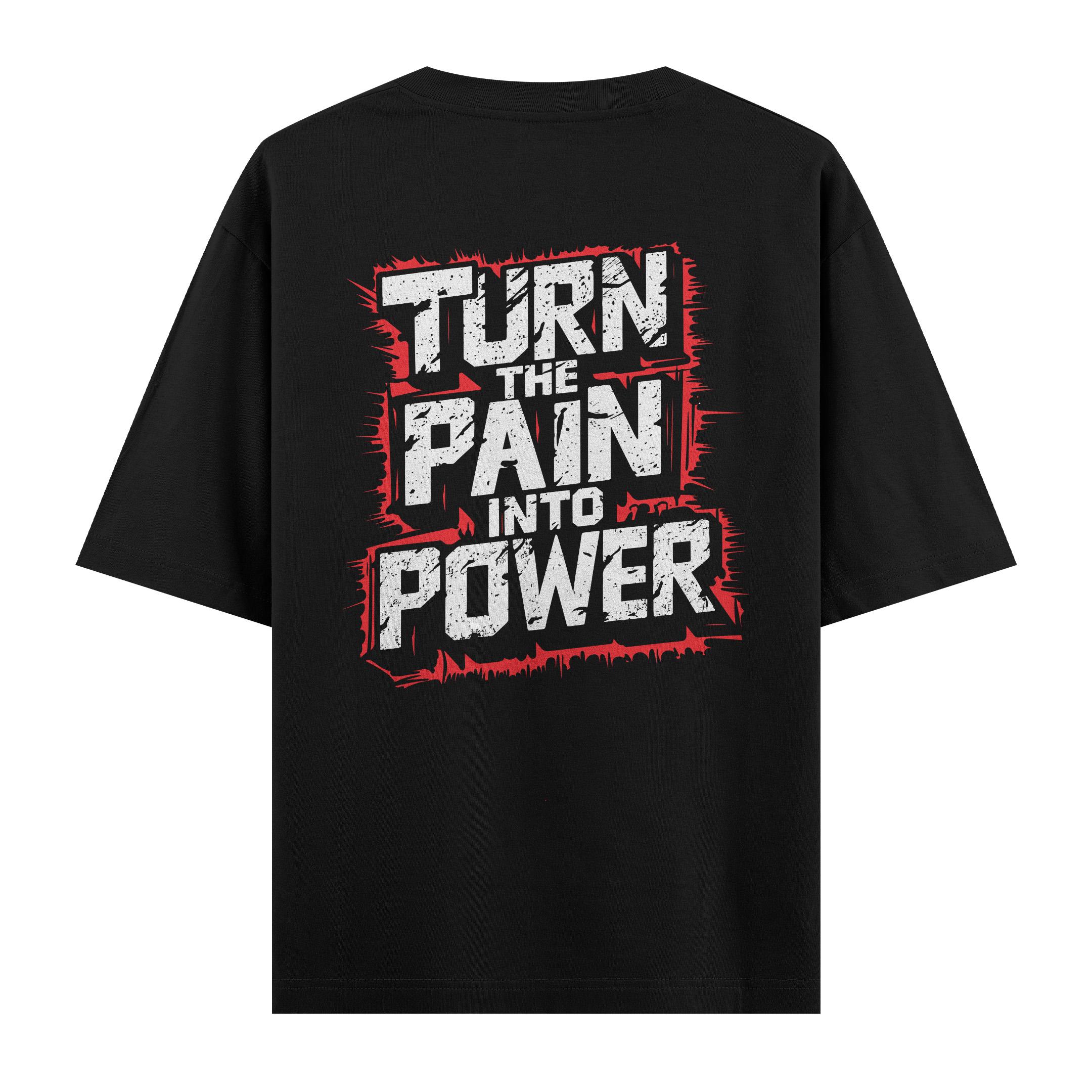 Turn%20The%20Pain%20Into%20Power%20-%20Oversize%20T-shirt