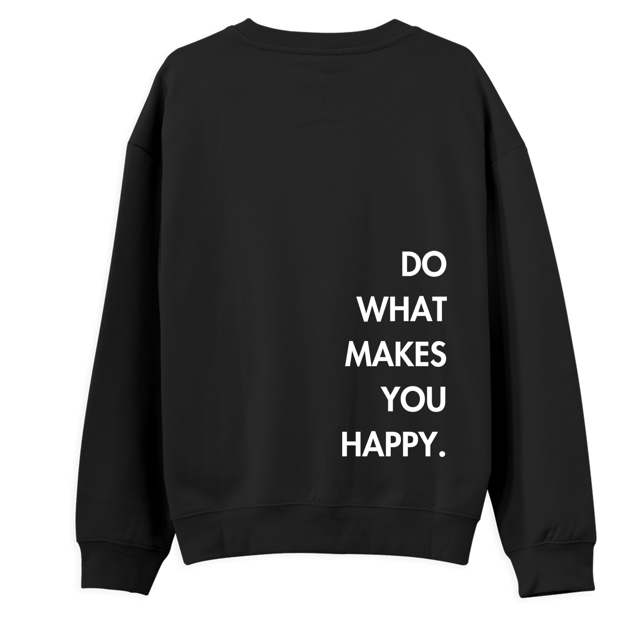 Do%20What%20Makes%20You%20Happy%20-%20Regular%20Sweatshirt%20Siyah