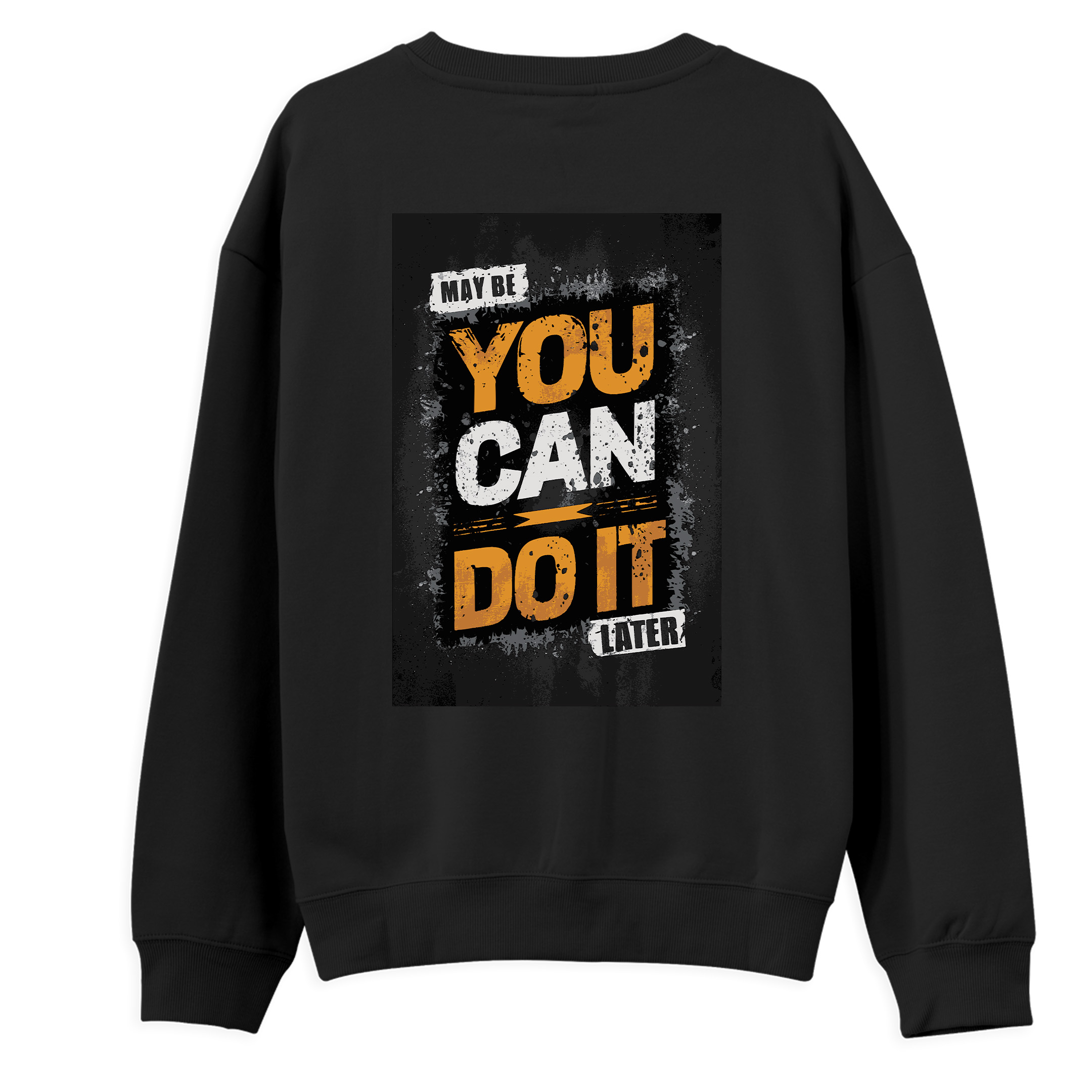 Maybe%20You%20Can%20Do%20It%20Later%20-%20Regular%20Sweatshirt