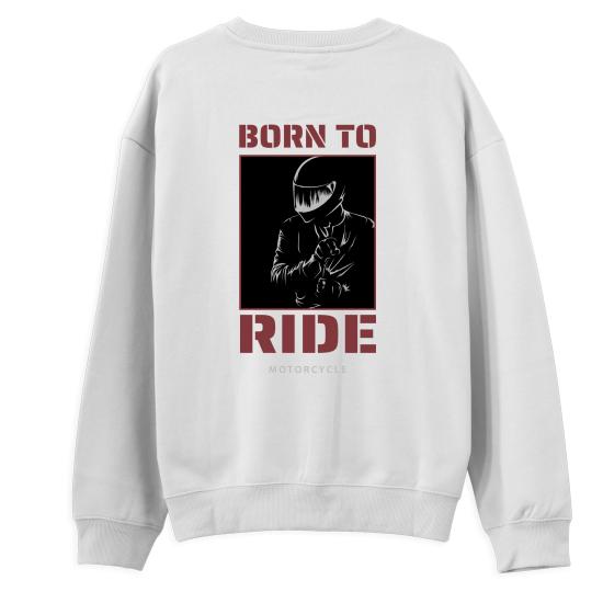 Born To Ride Regular Sweatshirt Beyaz