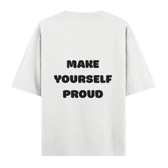 Make Yourself Proud  Oversize T-shirt Beyaz