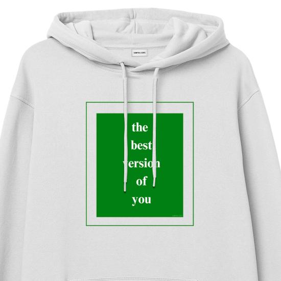 The Best Version Of You Hoodie Sweatshirt Beyaz