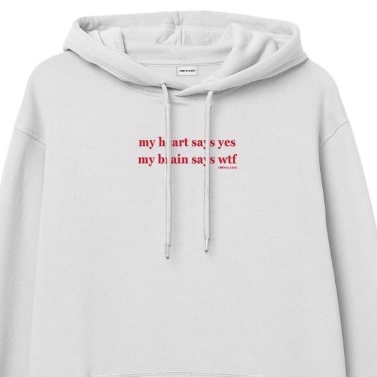 My Heart Says Yes Hoodie Sweatshirt Beyaz