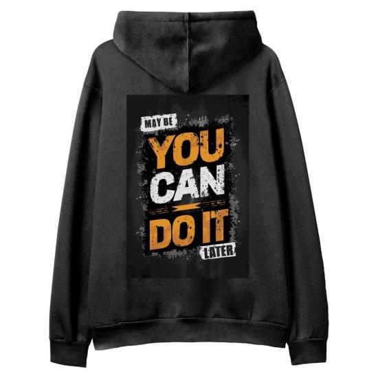 Maybe You Can Do It Later Hoodie Sweatshirt Siyah