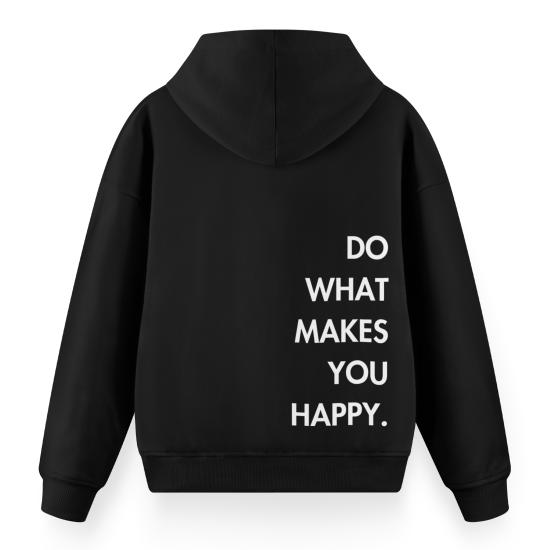 Do What Makes You Happy Siyah Premium Oversize Hoodie Sweatshirt