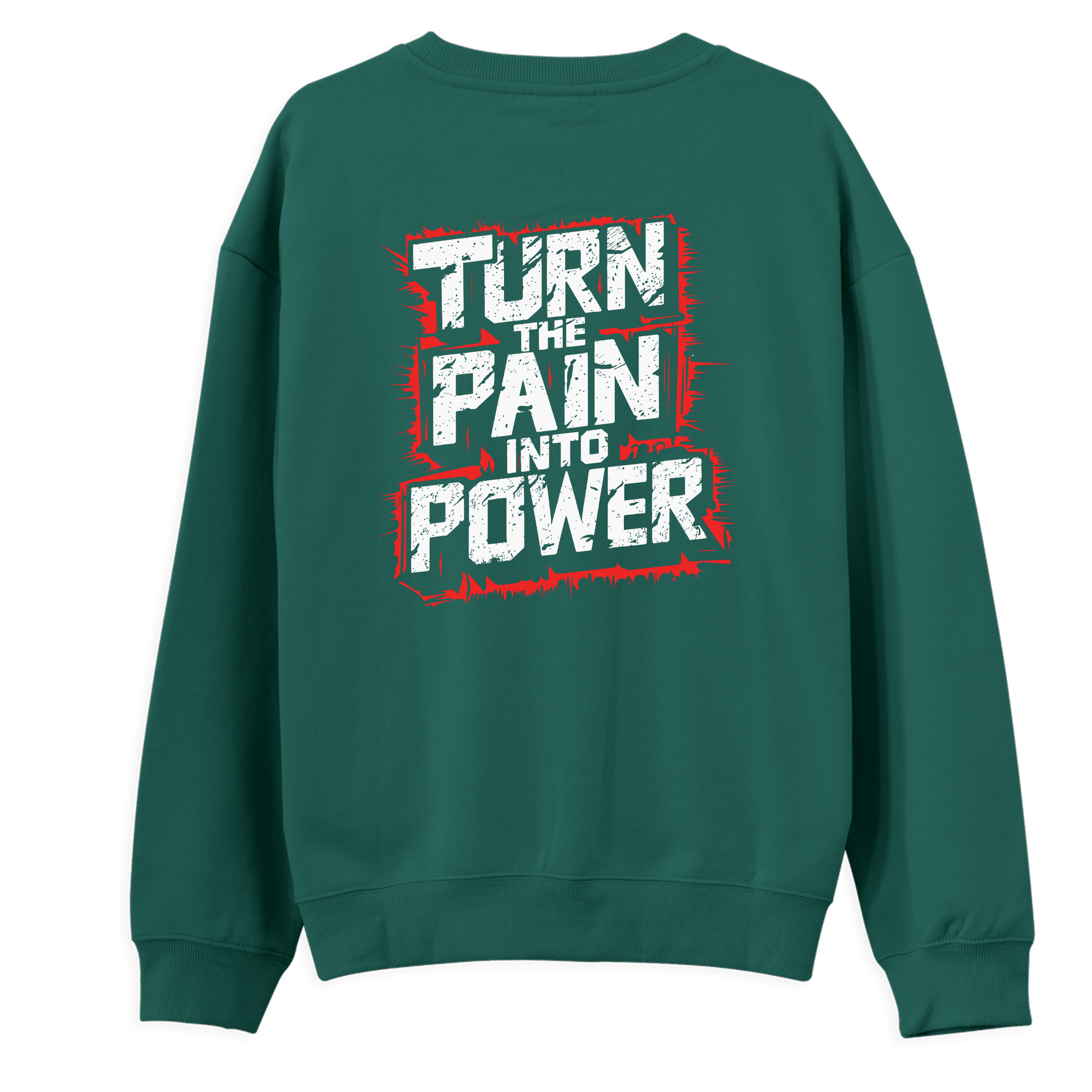 Turn%20The%20Pain%20Into%20Power%20-%20Regular%20Sweatshirt%20Yeşil