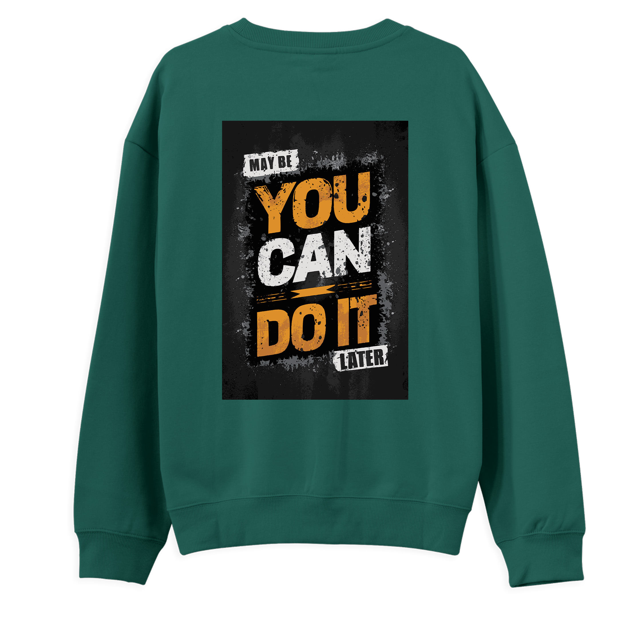 Maybe%20You%20Can%20Do%20It%20Later%20-%20Regular%20Sweatshirt%20Yeşil